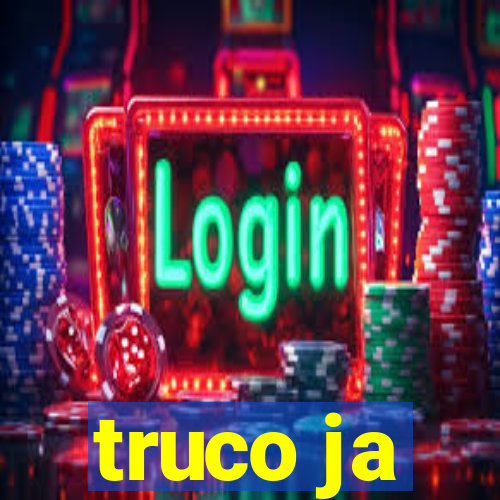 truco ja